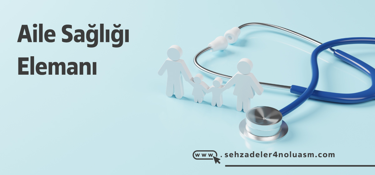 Aile Sağlığı Elemanı